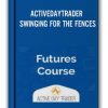 ACTIVEDAYTRADER - SWINGING FOR THE FENCES