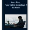 Adam Khoo – Forex Trading Course Level 2 – Pip Netter