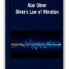 Alan Oliver – Oliver’s Law of Vibration