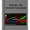 AutoTrader - Fully Automated Trading System
