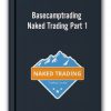 Basecamptrading - Naked Trading Part 1