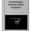 Becomealivinggod - Mastering Evocation Omnipotence Video Program