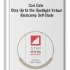 Cari Cole - Step Up to the Spotlight Virtual Bootcamp Self-Study