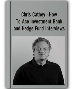 Chris Cathey - How To Ace Investment Bank and Hedge Fund Interviews