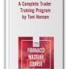 Fibonacci Mastery - A Complete Trader Training Program by Toni Hansen