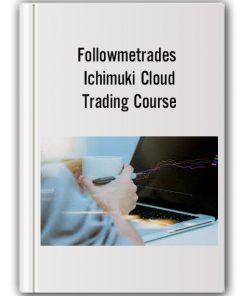 Followmetrades - Ichimuki Cloud Trading Course