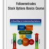 Followmetrades - Stock Options Basics Course
