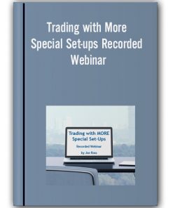 Joe Ross - Trading with MORE Special Set-ups Recorded Webinar