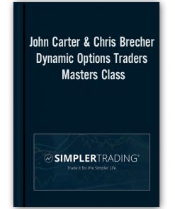 John Carter & Chris Brecher - Dynamic Options Traders Masters Class
