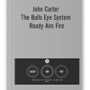 John Carter - The Bulls Eye System - Ready Aim Fire