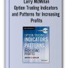 Larry McMillan - Option Trading Indicators and Patterns for Increasing Profits