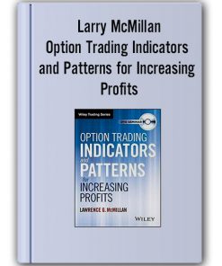 Larry McMillan - Option Trading Indicators and Patterns for Increasing Profits