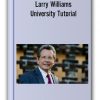 Larry Williams - University Tutorial