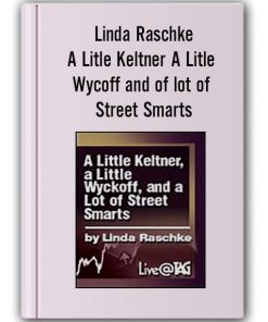 Linda Raschke - A Litle Keltner, A Litle Wycoff and of lot of Street Smarts