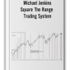 Michael Jenkins - Square The Range Trading System