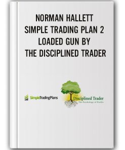 NORMAN HALLETT - SIMPLE TRADING PLAN 2 – LOADED GUN BY THE DISCIPLINED TRADER