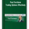 Paul Forchione - Trading Options Effectively
