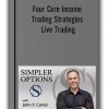 Simpler Option - Four Core Income Trading Strategies + Live Trading
