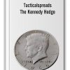Tacticalspreads – The Kennedy Hedge