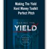 The Commercial Investor – Making The Yield + Hard Money Toolkit + Perfect Pitch