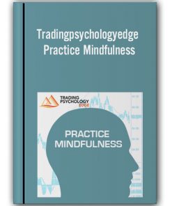 Tradingpsychologyedge - Practice Mindfulness