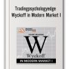 Tradingpsychologyedge - Wyckoff in Modern Market I