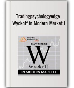 Tradingpsychologyedge - Wyckoff in Modern Market I