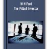 W H Ford - The Pitbull Investor