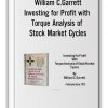 William C.Garrett - Investing for Profit with Torque Analysis of Stock Market Cycles