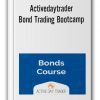Activedaytrader - Bond Trading Bootcamp