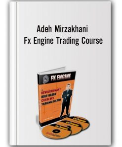 Adeh Mirzakhani - Fx Engine Trading Course