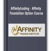 Affinitytrading - Affinity Foundation Option Course