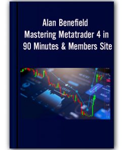 Alan Benefield - Mastering Metatrader 4 in 90 Minutes & Members Site