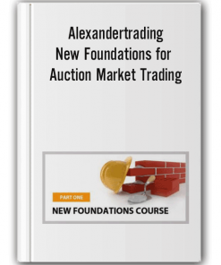 Alexandertrading - New Foundations for Auction Market Trading