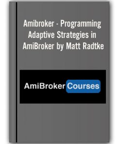 Amibroker - Programming Adaptive Strategies in AmiBroker by Matt Radtke