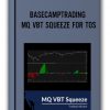 BASECAMPTRADING - MQ VBT SQUEEZE FOR TOS