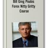 Bill Greg Poulos - Forex Nitty Gritty Course