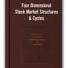 Bradley Cowan – Four Dimensional Stock Market Structures & Cycles