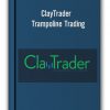 ClayTrader - Trampoline Trading