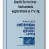 Credit Derivatives Instruments Applications & Pricing