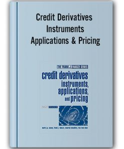 Credit Derivatives Instruments Applications & Pricing