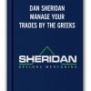 DAN SHERIDAN – MANAGE YOUR TRADES BY THE GREEKS