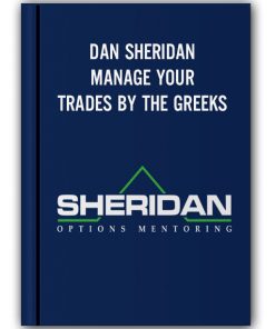 DAN SHERIDAN – MANAGE YOUR TRADES BY THE GREEKS
