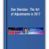 Dan Sheridan - The Art of Adjustments in 2017