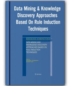 Data Mining & Knowledge Discovery Approaches Based On Rule Induction Techniques