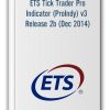 ETS Tick Trader Pro Indicator (ProIndy) v3 Release 2b (Dec 2014)