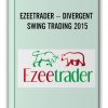 EZEETRADER – DIVERGENT SWING TRADING 2015