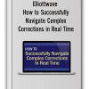 Elliottwave - How to Successfully Navigate Complex Corrections in Real Time