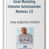 Email Marketing - Intensive Autoresponder Madness 3.0