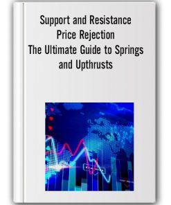 Feibeltrading - Support and Resistance Price Rejection: The Ultimate Guide to Springs and Upthrusts